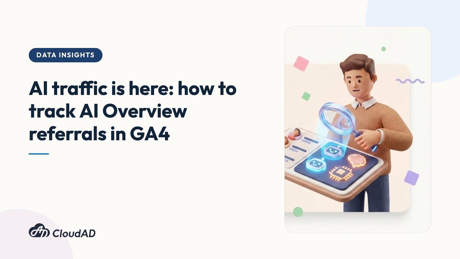 AI traffic is here: how to track AI Overview referrals in GA4