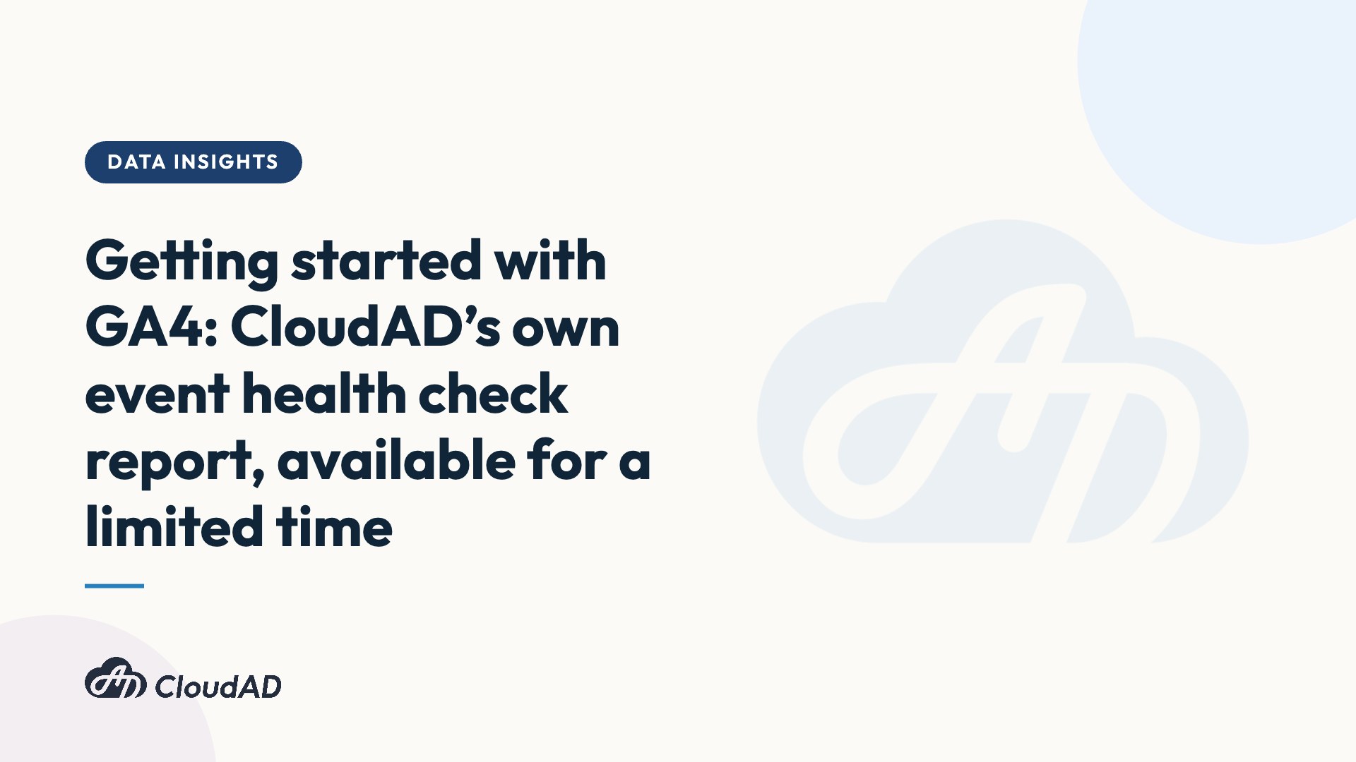 Getting started with GA4: CloudAD’s own event health check report, available for a limited time