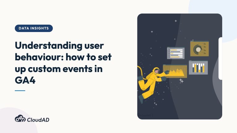 Understanding user behaviour: how to set up custom events in GA4
