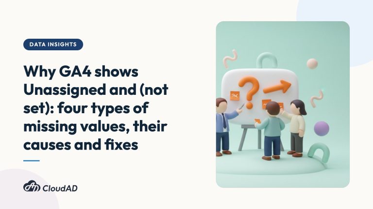 Why GA4 shows Unassigned and (not set): four types of missing values, their causes and fixes