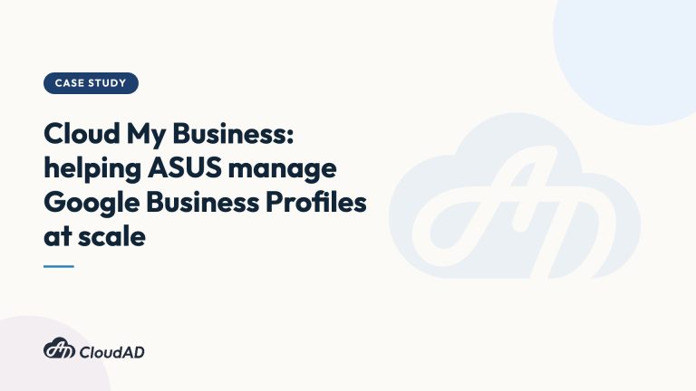 Cloud My Business: helping ASUS manage Google Business Profiles at scale