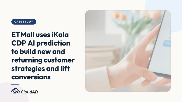 ETMall uses iKala CDP AI prediction to build new and returning customer strategies and lift conversions
