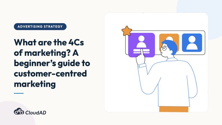 What are the 4Cs of marketing? A beginner’s guide to customer-centred marketing