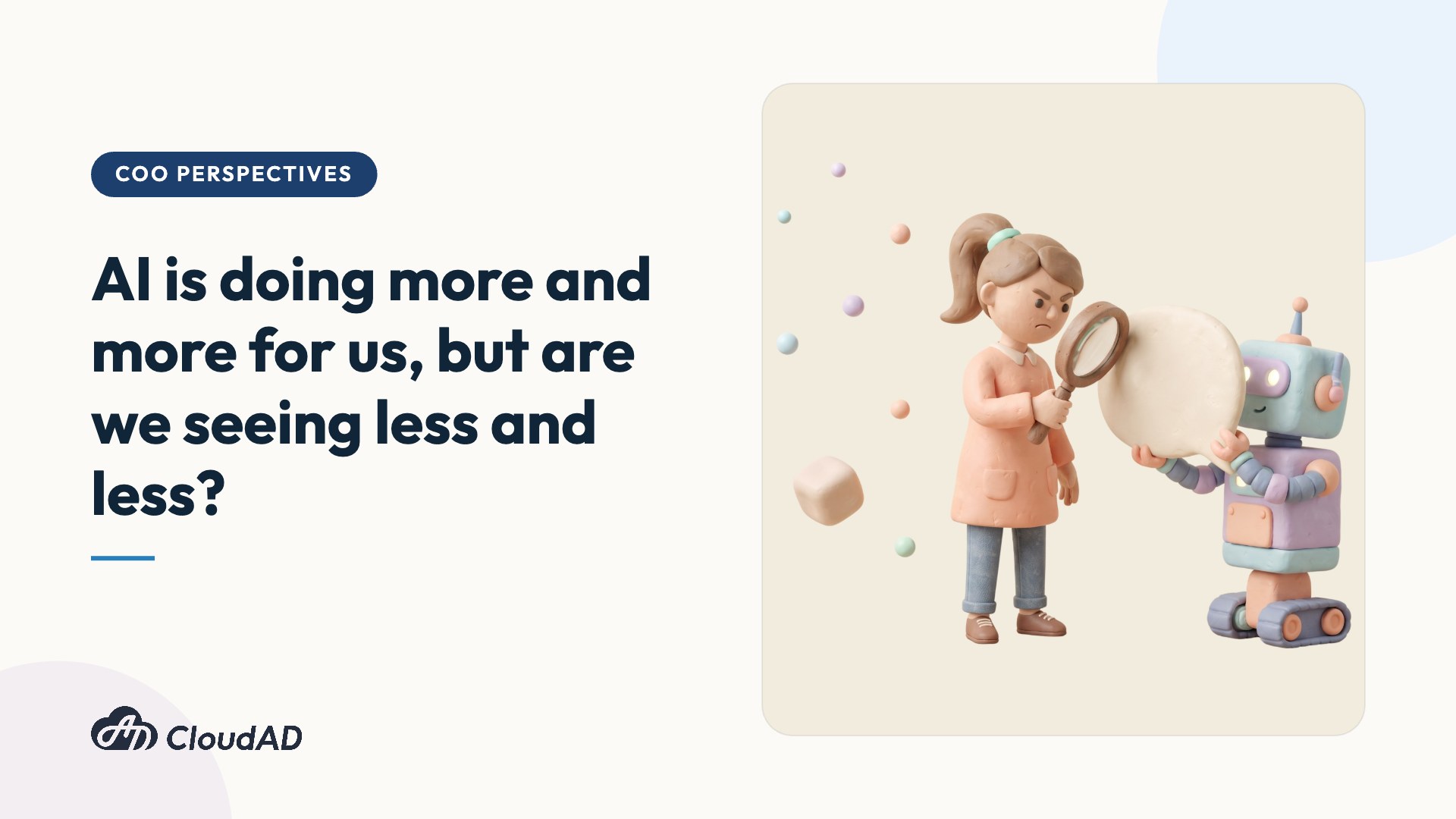 AI is doing more and more for us, but are we seeing less and less?