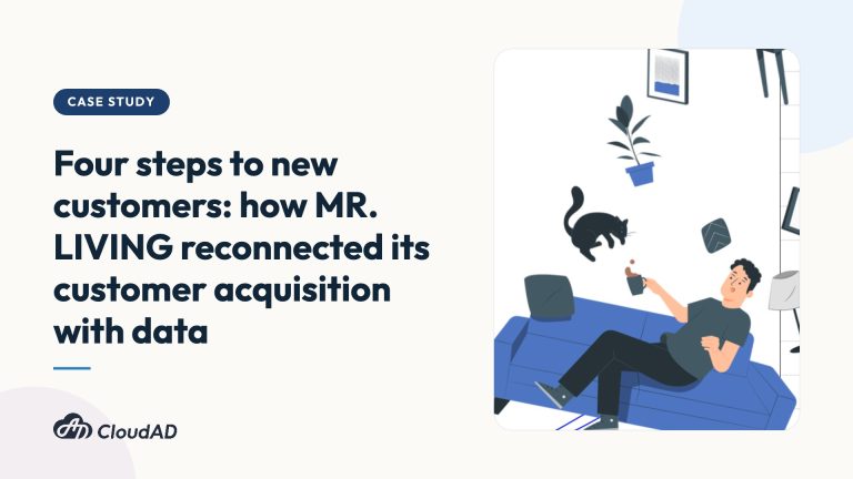 Four steps to new customers: how MR. LIVING reconnected its customer acquisition with data