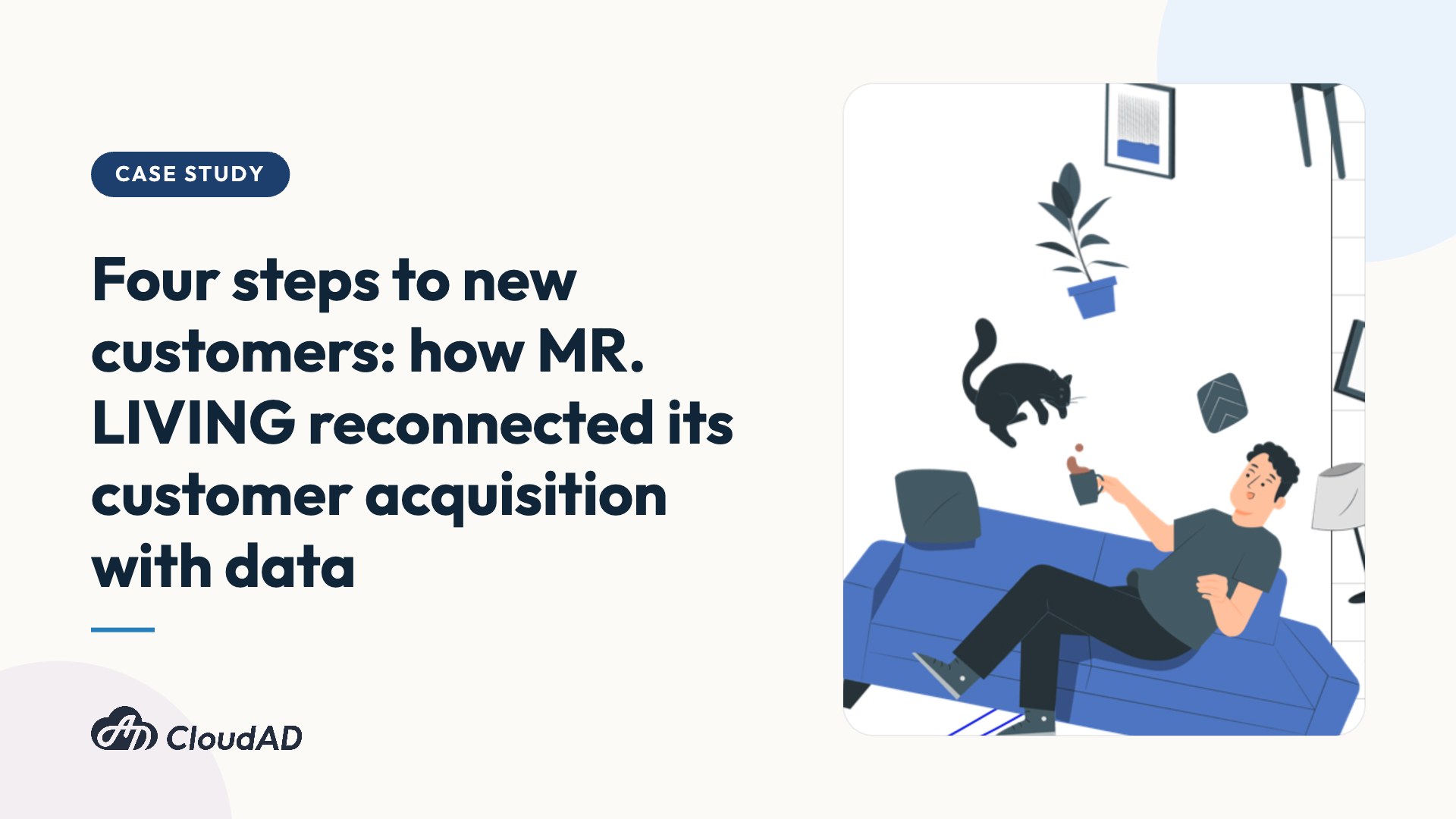 Four steps to new customers: how MR. LIVING reconnected its customer acquisition with data