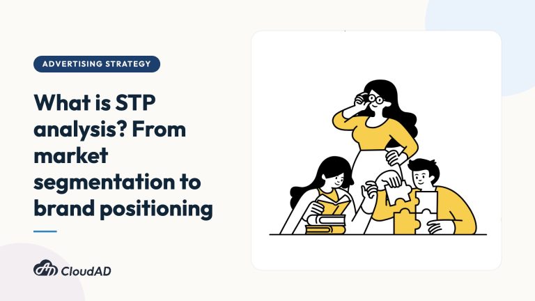What is STP analysis? From market segmentation to brand positioning
