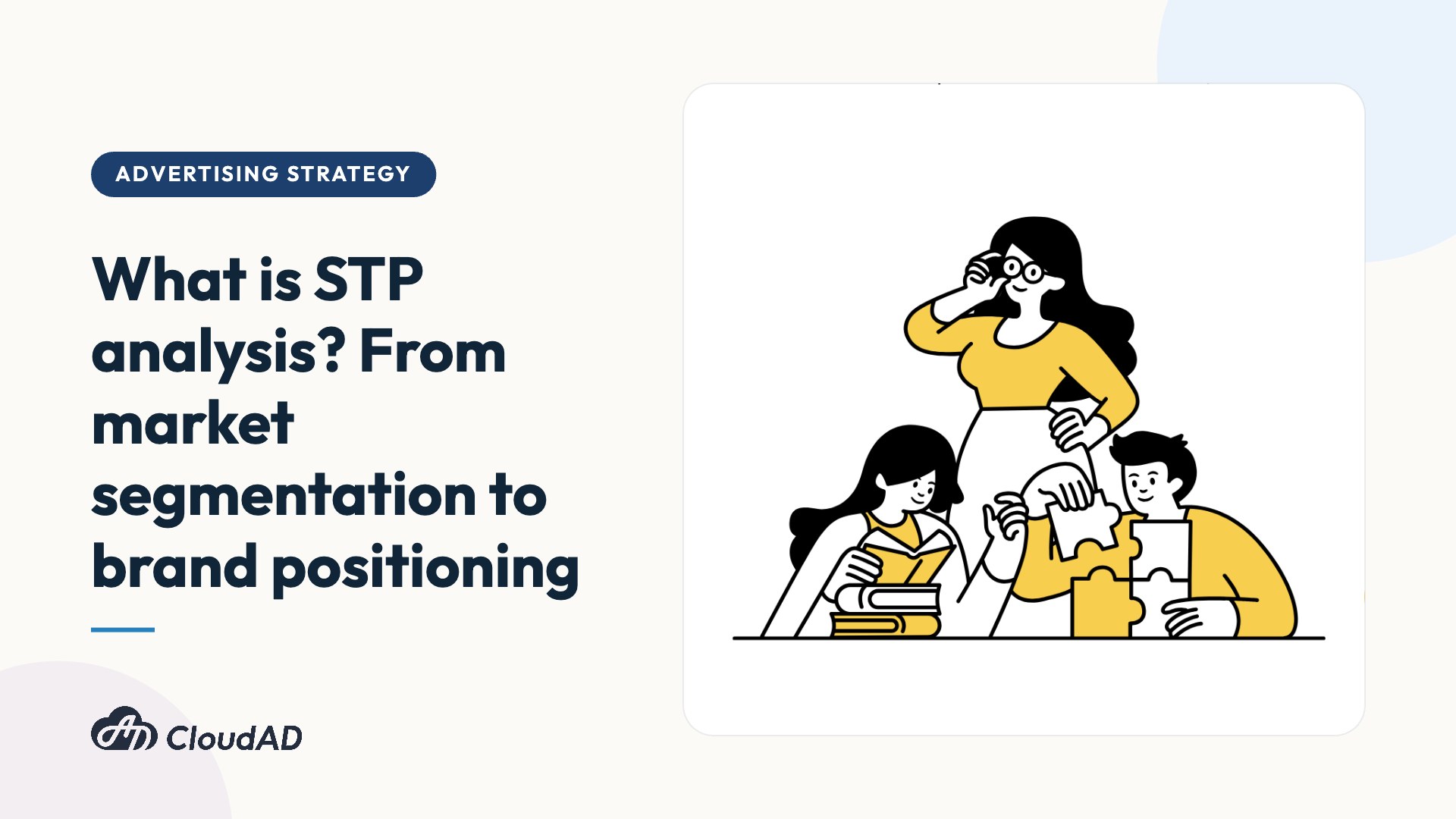What is STP analysis? From market segmentation to brand positioning