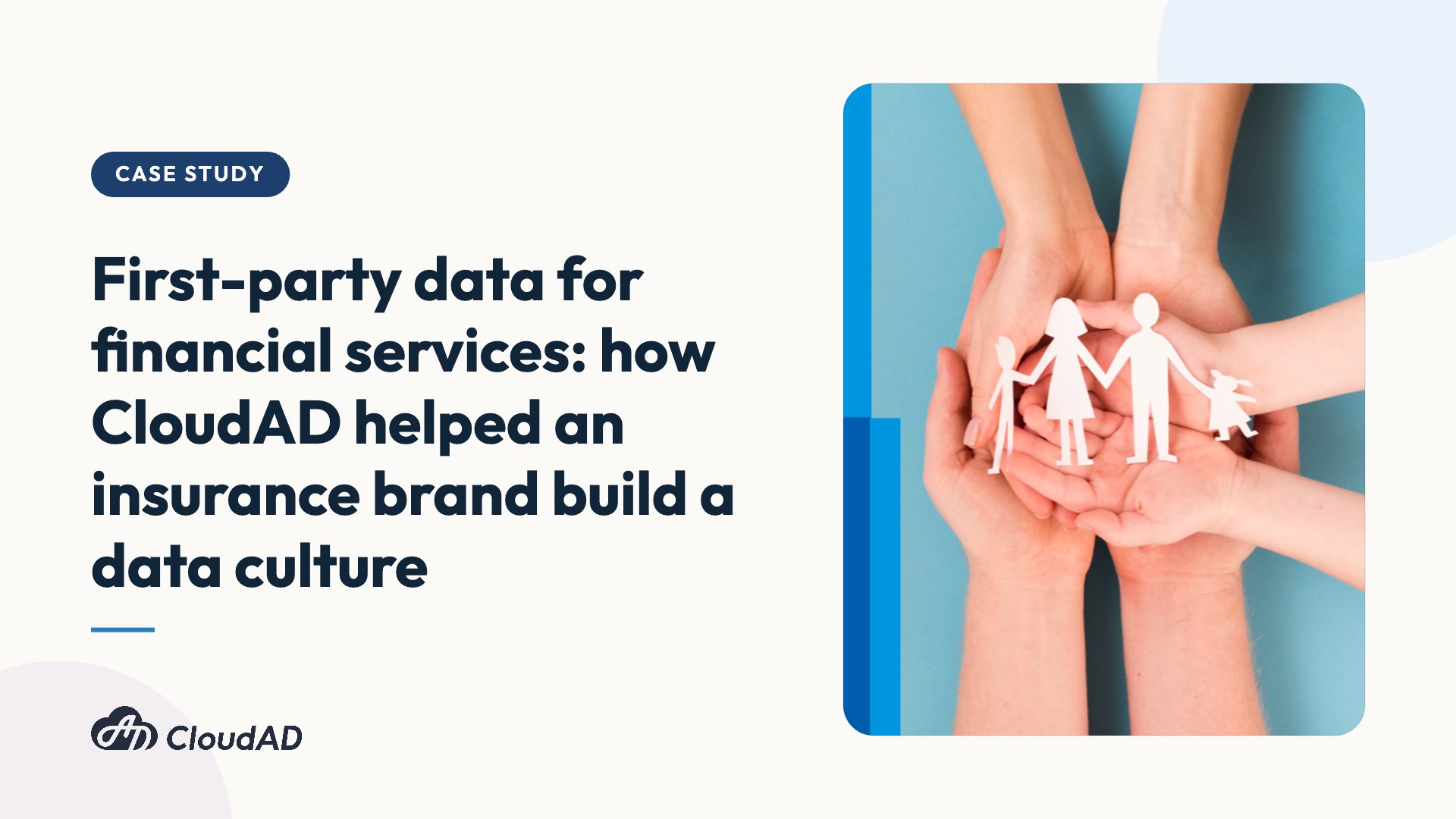 First-party data for financial services: how CloudAD helped an insurance brand build a data culture