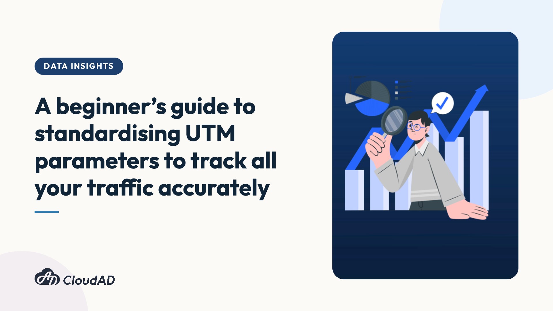 A beginner’s guide to standardising UTM parameters to track all your traffic accurately