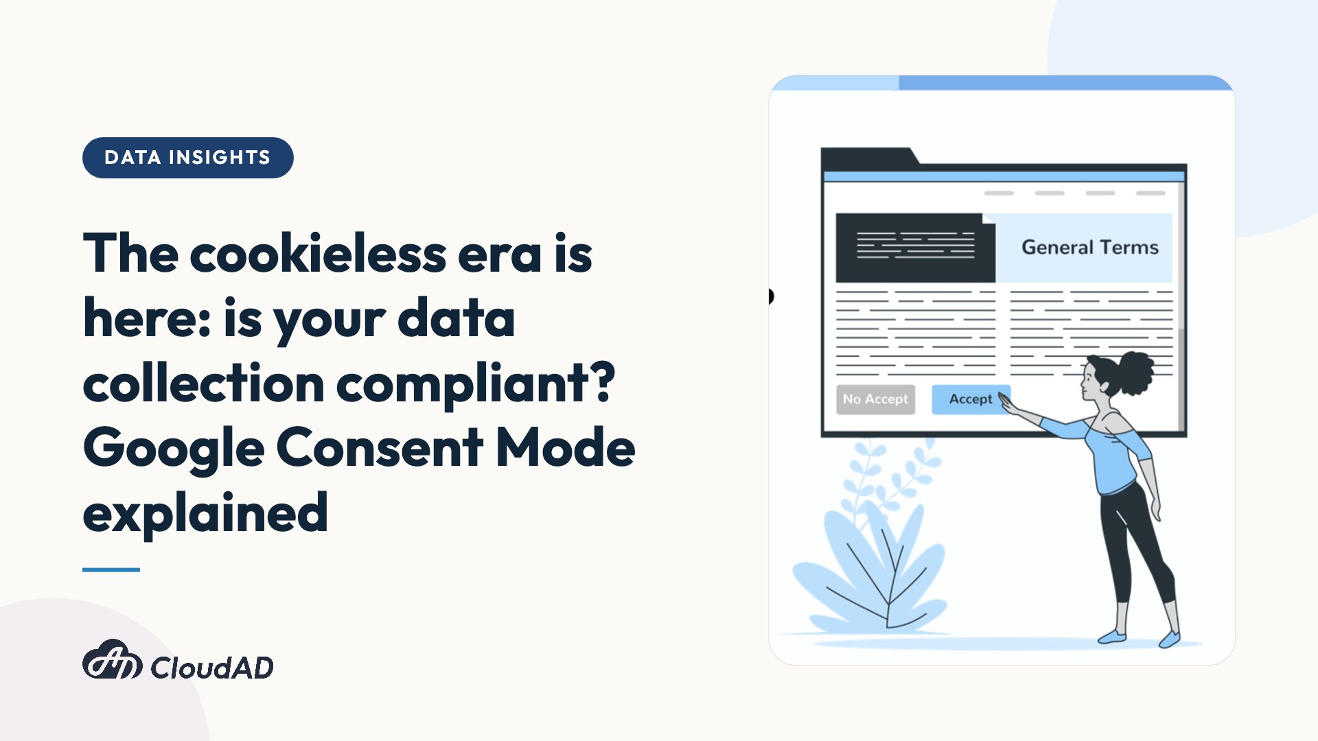 The cookieless era is here: is your data collection compliant? Google Consent Mode explained
