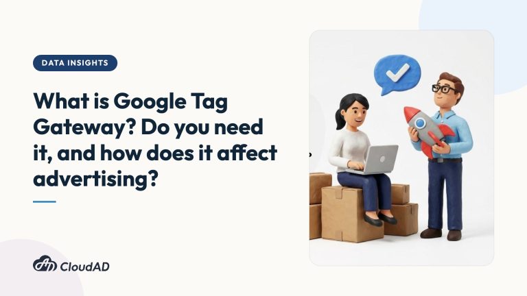 What is Google Tag Gateway? Do you need it, and how does it affect advertising?